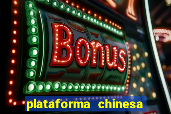 plataforma chinesa do tigrinho